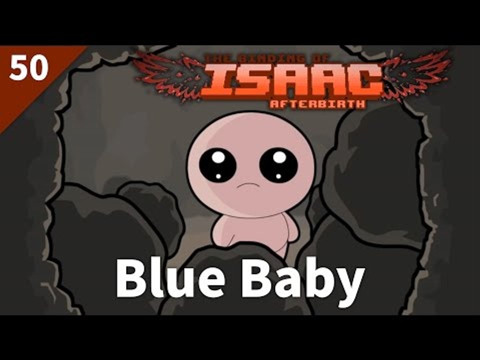 The Binding of Isaac: Afterbirth | #50 Blue Bab...