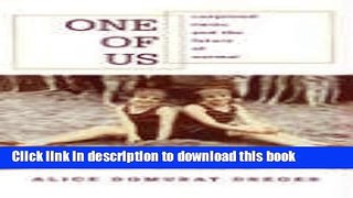 Ebook One of Us: Conjoined Twins and the Future of Normal Full Online