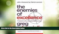 Big Deals  The Enemies of Excellence: 7 Reasons Why We Sabotage Success  Free Full Read Most Wanted