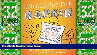 Big Deals  Unfolding the Napkin: The Hands-On Method for Solving Complex Problems with Simple