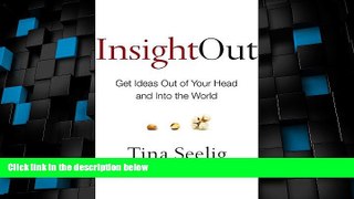 Big Deals  Insight Out: Get Ideas Out of Your Head and Into the World  Best Seller Books Most Wanted