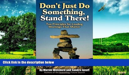 Must Have  Don t Just Do Something, Stand There!: Ten Principles for Leading Meetings That