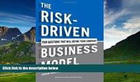 READ FREE FULL  The Risk-Driven Business Model: Four Questions That Will Define Your Company