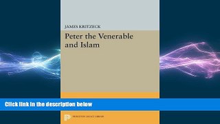 FREE DOWNLOAD  Peter the Venerable and Islam (Princeton Studies on the Near East) READ ONLINE