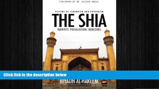 FREE DOWNLOAD  The Shia: Identity. Persecution. Horizons. READ ONLINE