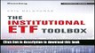 Books The Institutional ETF Toolbox: How Institutions Can Understand and Utilize the Fast-Growing