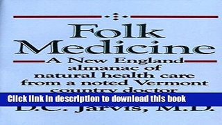 Ebook Folk Medicine: A New England Almanac of Natural Health Care from a Noted Vermont Country