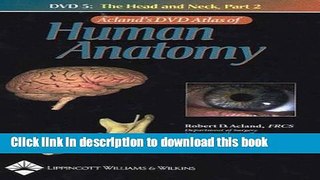 Ebook Acland s DVD Atlas of Human Anatomy, DVD 5: The Head and Neck, Part 2 Full Online