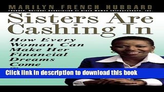 Books Sisters Are Cashing In: How Every Woman Can make Her Financial Dreams Come True Free Online