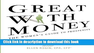 Ebook Great with Money: The Women s Guide to Prosperity Free Online