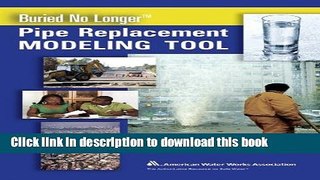 [Download] Buried No Longer Pipe Replacement Modeling Tool  Read Online