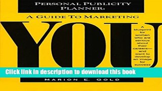 Ebook Personal Publicity Planner: A Guide to Marketing YOU Free Online