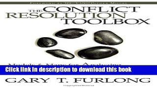 [Read  e-Book PDF] The Conflict Resolution Toolbox: Models and Maps for Analyzing, Diagnosing, and