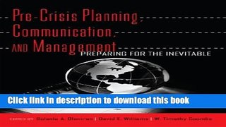 [PDF] Pre-Crisis Planning, Communication, and Management: Preparing for the Inevitable  Read Online