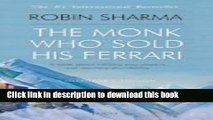 Ebook The Monk Who Sold His Ferrari: A Fable About Fulfilling Our Dreams and Reaching Your Destiny