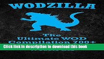 Ebook WODs: WODZILLA: The Ultimate WOD Compilation 700  Cross Training Workouts (Cross Training