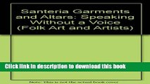 Read Santeria Garments and Altars: Speaking Without a Voice (Folk Art and Artists) Ebook Free