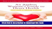 Books An Ageless Woman s Guide to Heart Health: Your Path to Lifelong Wellness Free Online