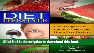 Books Diet Lifestyle: Lose Weight with Comfort Foods and Grain Free Recipes Free Online