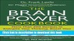 Ebook The Brain Power Cookbook: More Than 200 Recipes to Energize Your Thinking, Boost YourMood,