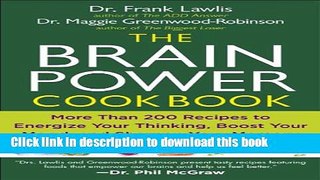 Ebook The Brain Power Cookbook: More Than 200 Recipes to Energize Your Thinking, Boost YourMood,