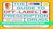 Ebook The Guide to Off-Label Prescription Drugs: New Uses for FDA-Approved Prescription Drugs Free