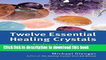 Books Twelve Essential Healing Crystals: Your First Aid Manual for Preventing and Treating Common