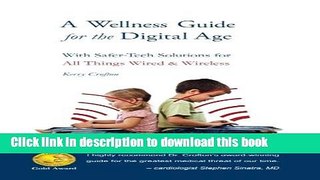 Ebook A Wellness Guide for The Digital Age: With Safer-tech Solutions for All Things Wired