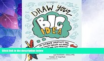 Must Have  Draw Your Big Idea: The Ultimate Creativity Tool for Turning Thoughts Into Action and