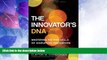 Must Have  The Innovator s DNA: Mastering the Five Skills of Disruptive Innovators  READ Ebook