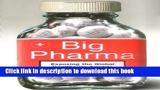 Ebook Big Pharma: Exposing the Global Healthcare Agenda Full Online