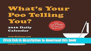 Ebook 2016 Daily Calendar: What s Your Poo Telling You? Full Download