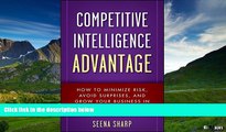 Must Have  Competitive Intelligence Advantage: How to Minimize Risk, Avoid Surprises, and Grow