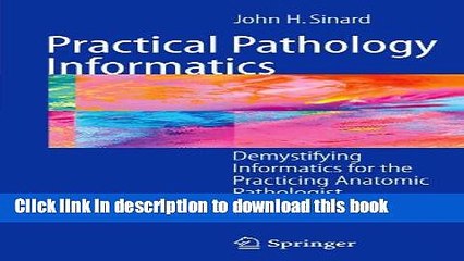 Books Practical Pathology Informatics: Demystifying informatics for the practicing anatomic