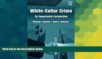 Must Have  White Collar Crime: An Opportunity Perspective (Criminology and Justice Studies)