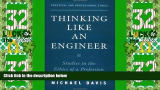 READ FREE FULL  Thinking Like an Engineer: Studies in the Ethics of a Profession (Practical and
