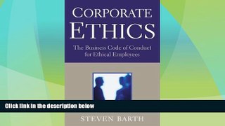 READ FREE FULL  Corporate Ethics: How to Update or Develop Your Ethics Code so That it is in