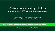 Books Growing Up with Diabetes: What Children Want Their Parents to Know Free Download
