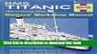 Read RMS Titanic Manual: 1909-1912 Olympic Class (Haynes Owners Workshop Manuals (Hardcover)) PDF