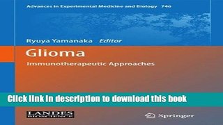 [PDF] Glioma: Immunotherapeutic Approaches (Advances in Experimental Medicine and Biology)