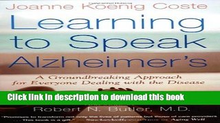 Books Learning to Speak Alzheimer s: A Groundbreaking Approach for Everyone Dealing with the