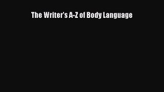 [PDF] The Writer's A-Z of Body Language Read Online