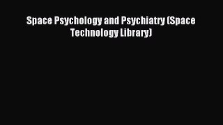 [PDF] Space Psychology and Psychiatry (Space Technology Library) Download Full Ebook