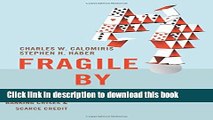 Books Fragile by Design: The Political Origins of Banking Crises and Scarce Credit Free Online