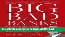 [PDF] BIG BAD BANKS - How greed and ego among the big shots in banking and government created the