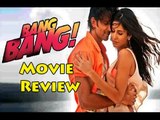 Bang Bang Full Movie Review | Hrithik Roshan & Katrina Kaif