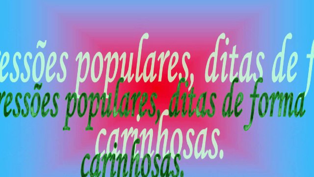 Expressões Populares, Ditas De Forma Carinhosas! Humor Expressão Popular com Narração!