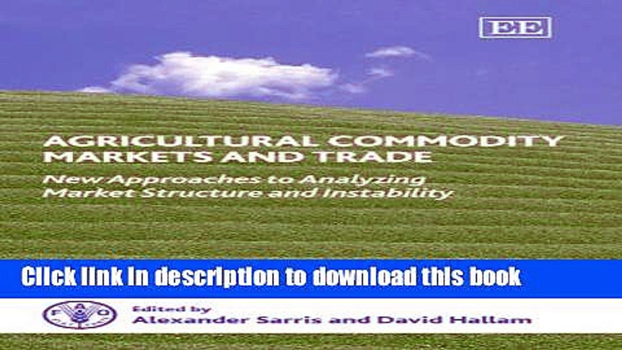 [Read  e-Book PDF] Agricultural Commodity Markets And Trade: New Approaches to Analyzing Market