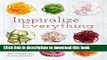 Ebook Inspiralize Everything: An Apples-to-Zucchini Encyclopedia of Spiralizing Free Online