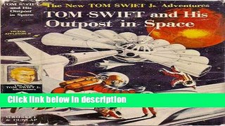 Books Tom Swift and His Outpost in Space Full Online